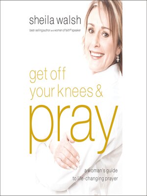 cover image of Get Off Your Knees and Pray